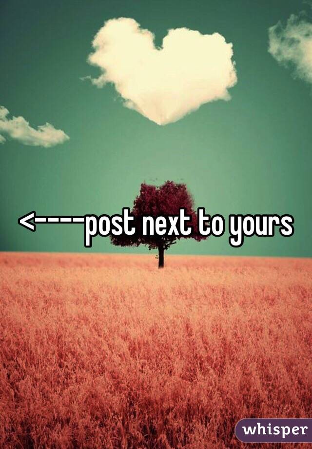 <----post next to yours 