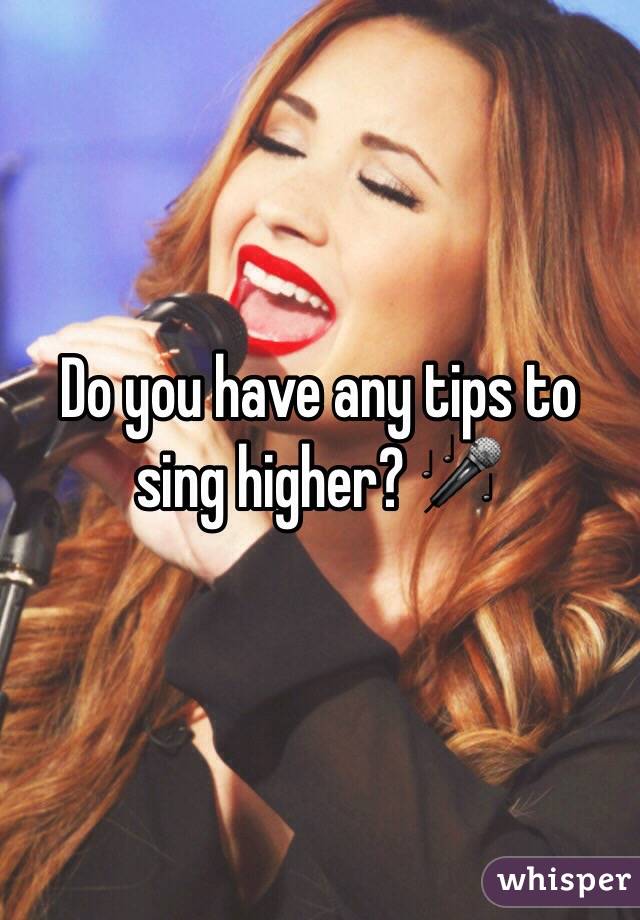 Do you have any tips to sing higher? 🎤