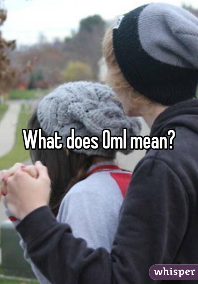 What does Oml mean?