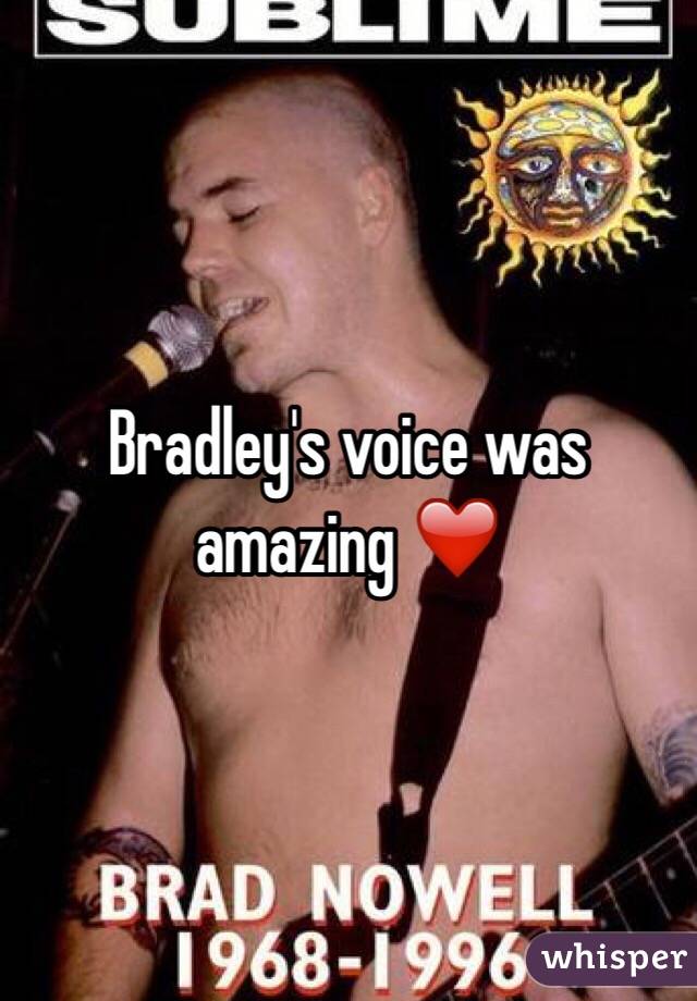 Bradley's voice was amazing ❤️