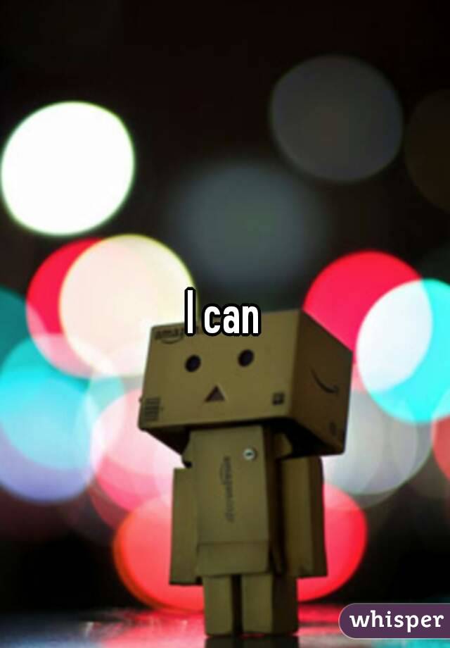 I can