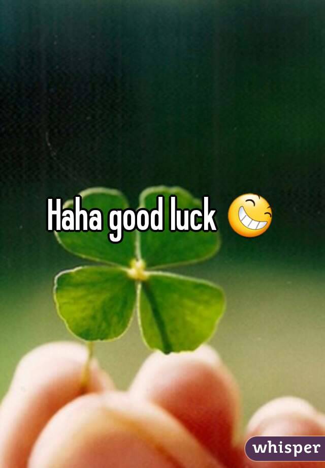 Haha good luck 😆