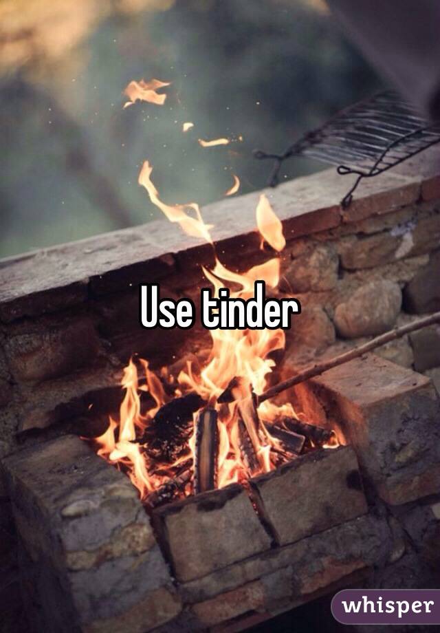 Use tinder