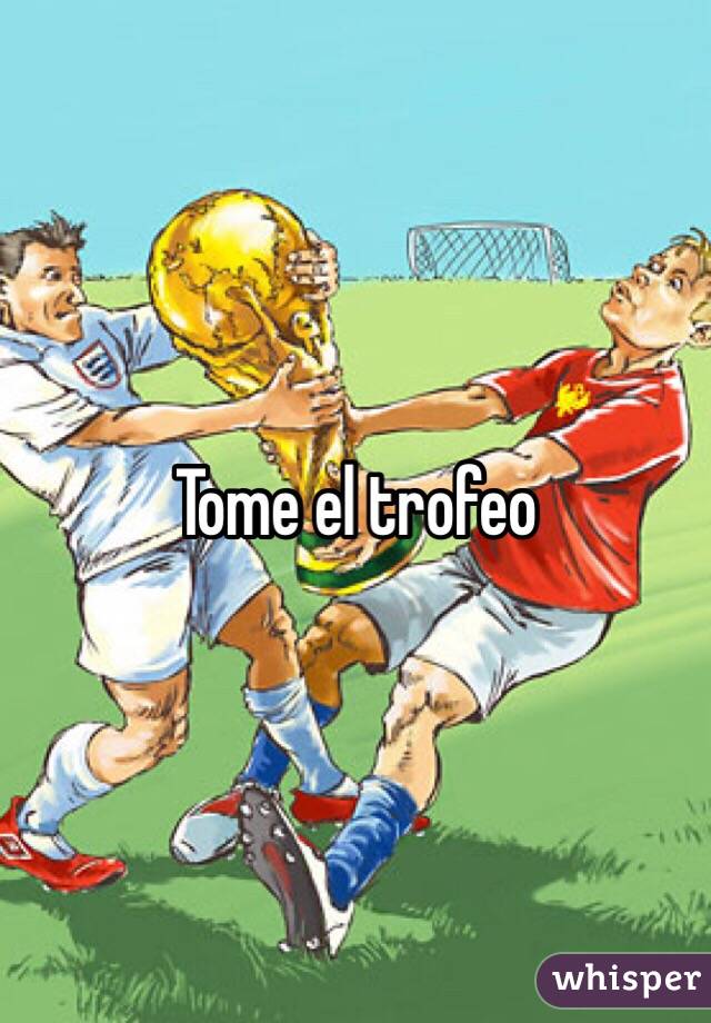 Tome el trofeo
