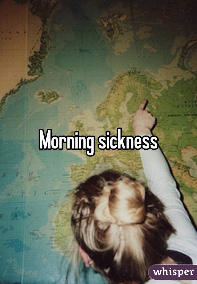 Morning sickness 