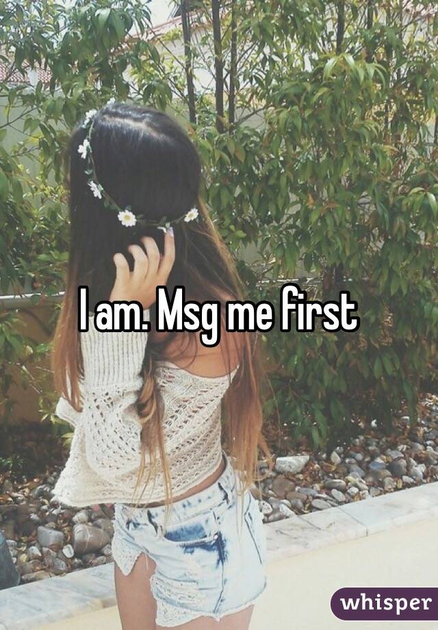 I am. Msg me first