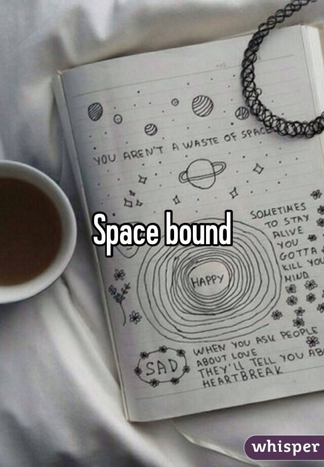 Space bound 