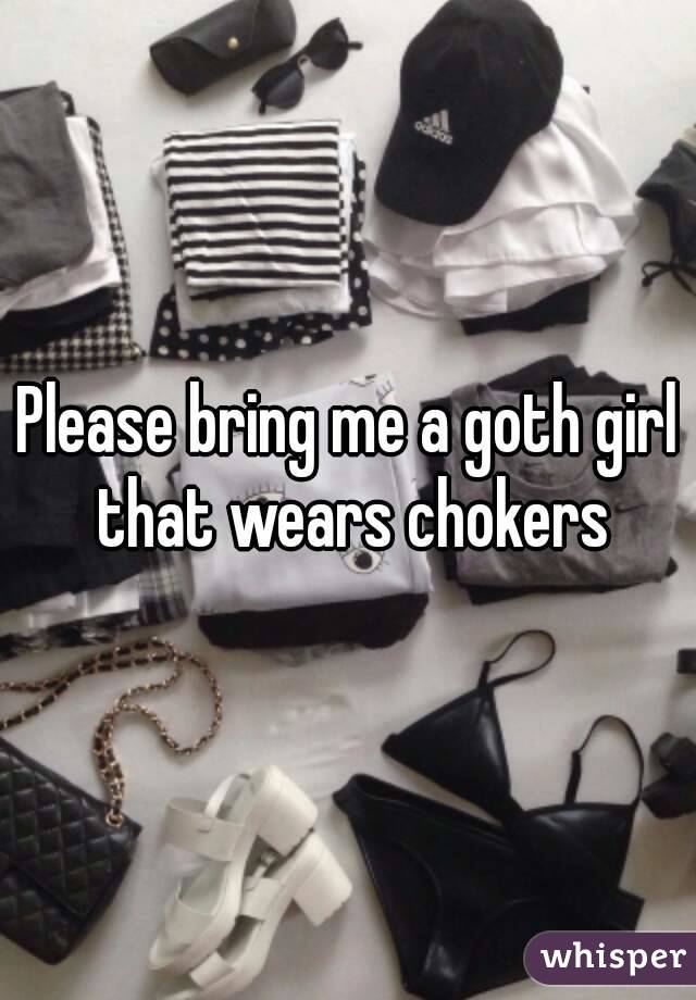 Please bring me a goth girl that wears chokers