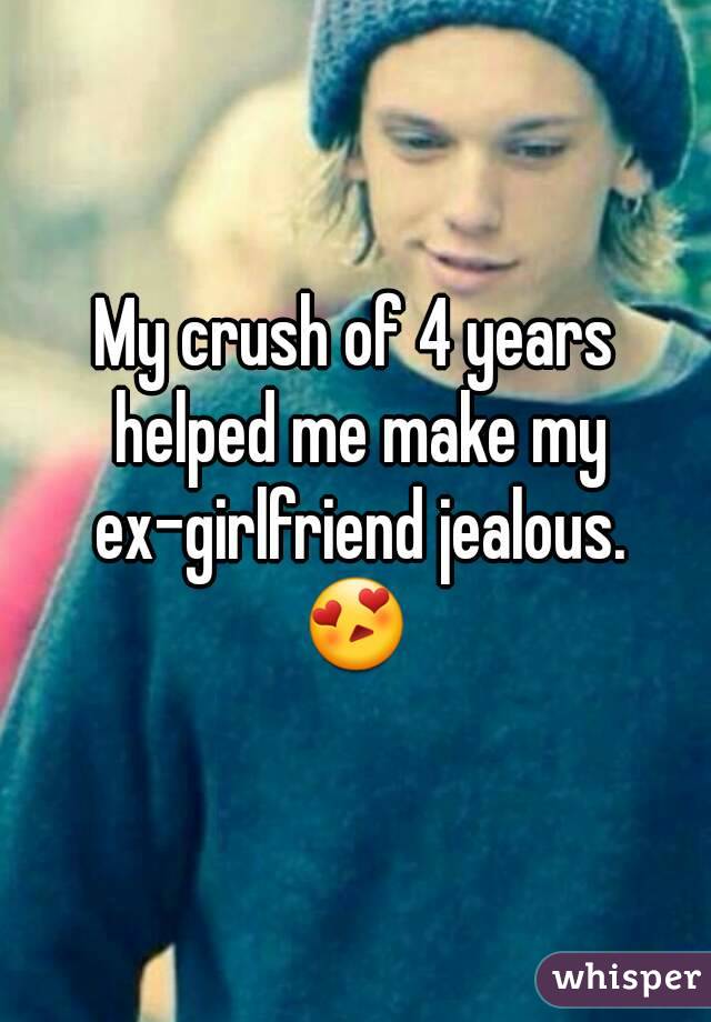 My crush of 4 years helped me make my ex-girlfriend jealous.
😍