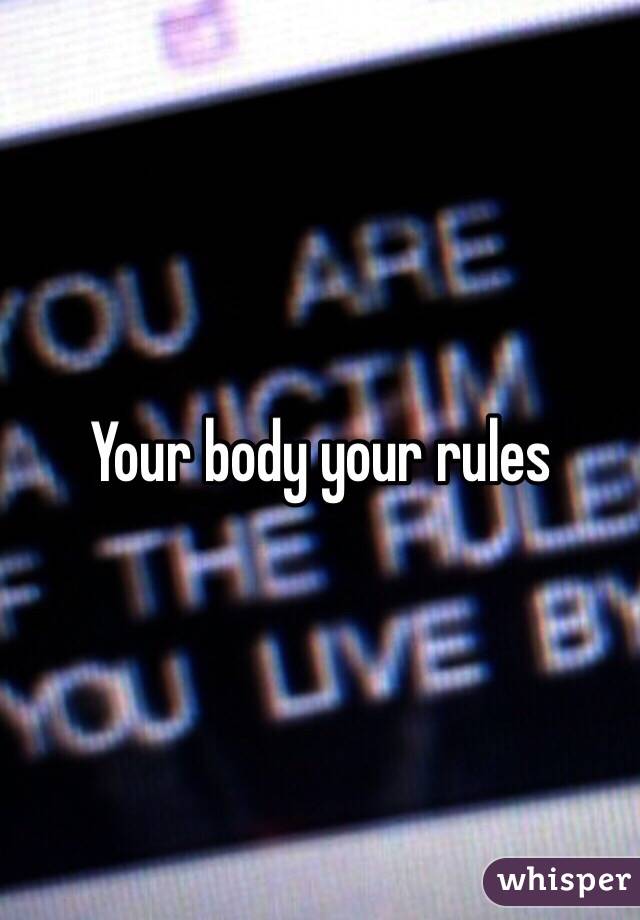 Your body your rules