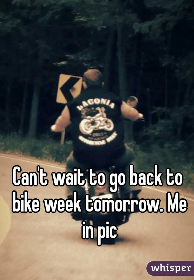 Can't wait to go back to bike week tomorrow. Me in pic