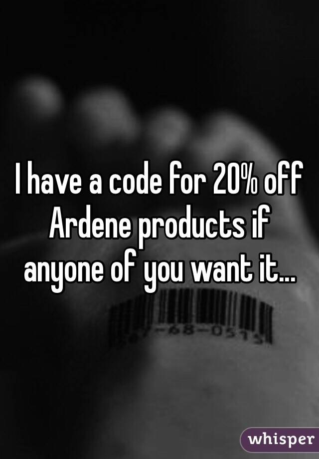 I have a code for 20% off Ardene products if anyone of you want it...