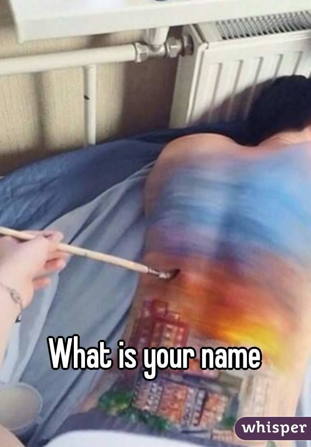 What is your name