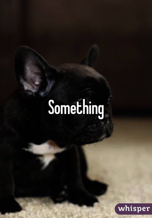 Something