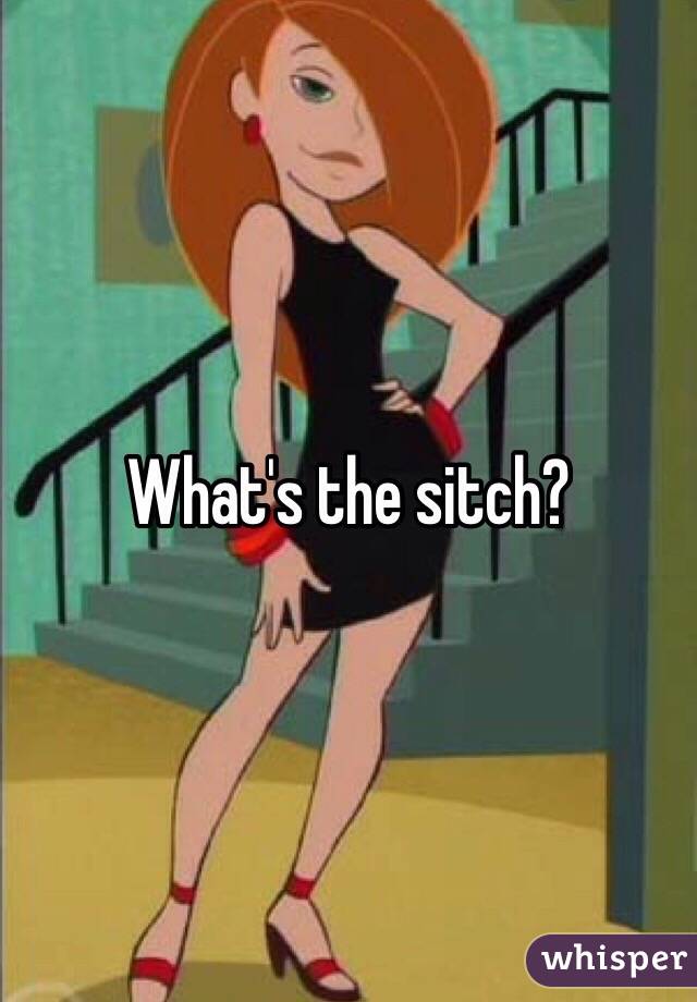 What's the sitch?