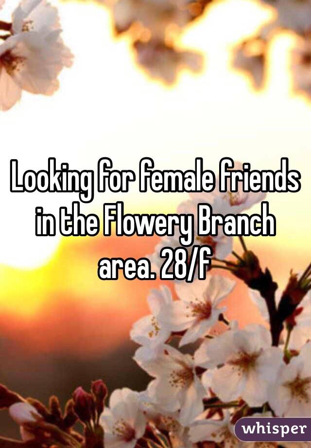 Looking for female friends in the Flowery Branch area. 28/f