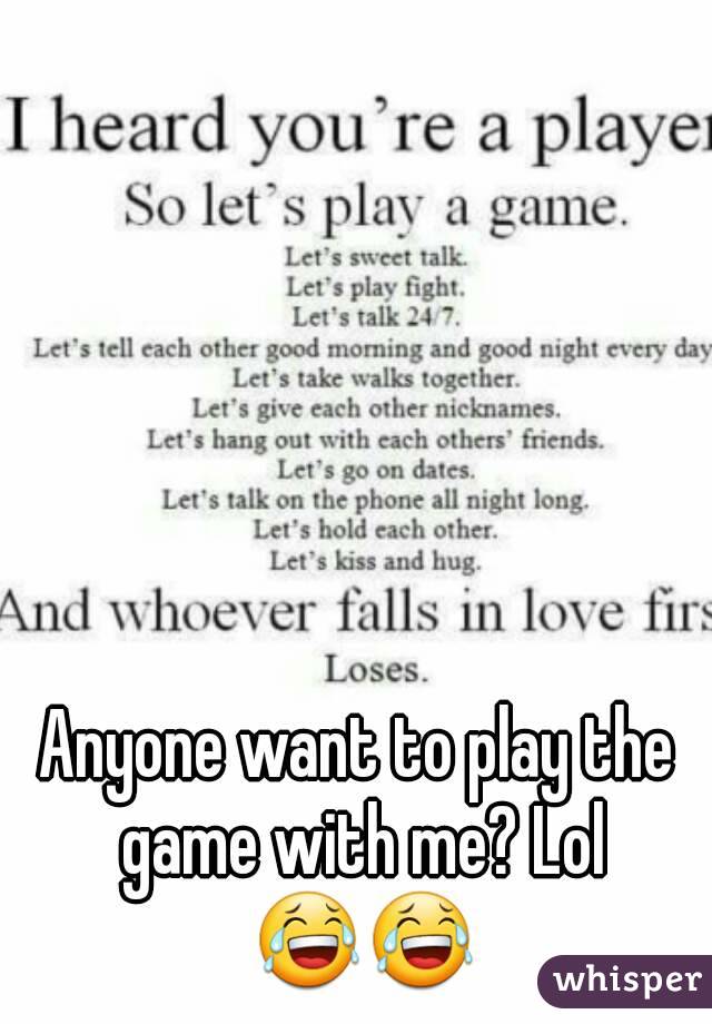 Anyone want to play the game with me? Lol 😂😂