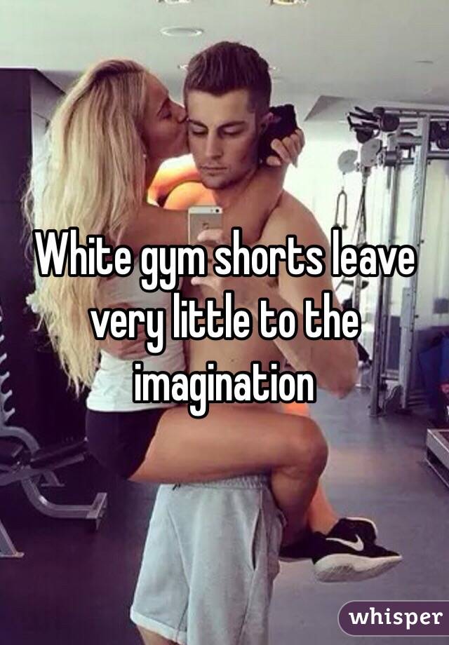 White gym shorts leave very little to the imagination  