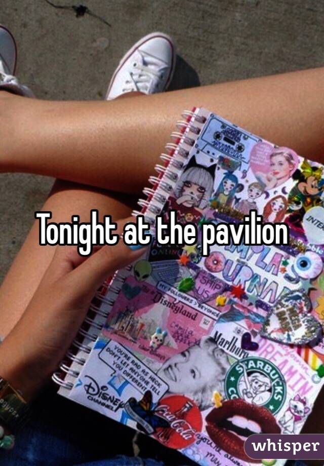 Tonight at the pavilion 