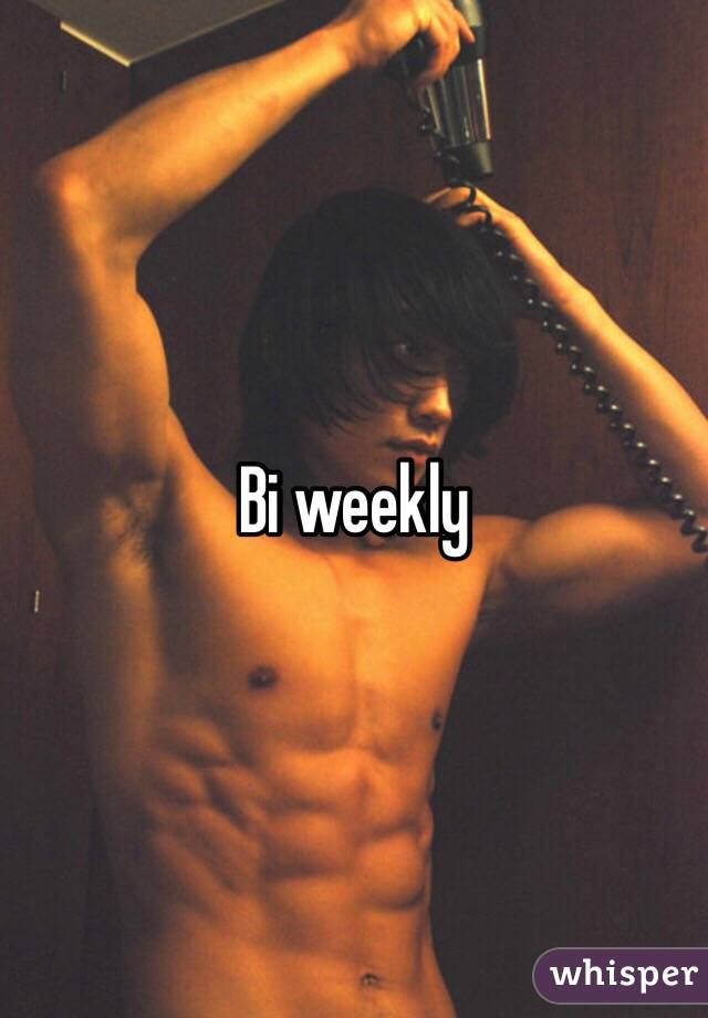 Bi weekly