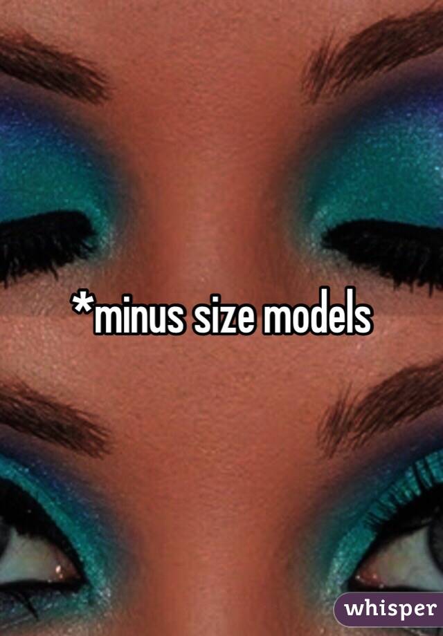 *minus size models