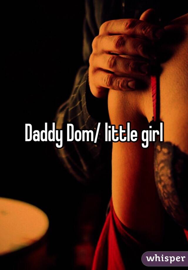 Daddy dom little