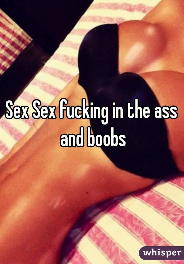 Sex Sex fucking in the ass and boobs