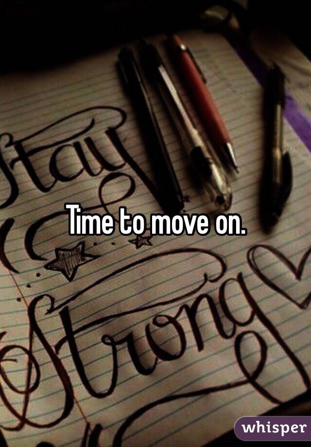 Time to move on.