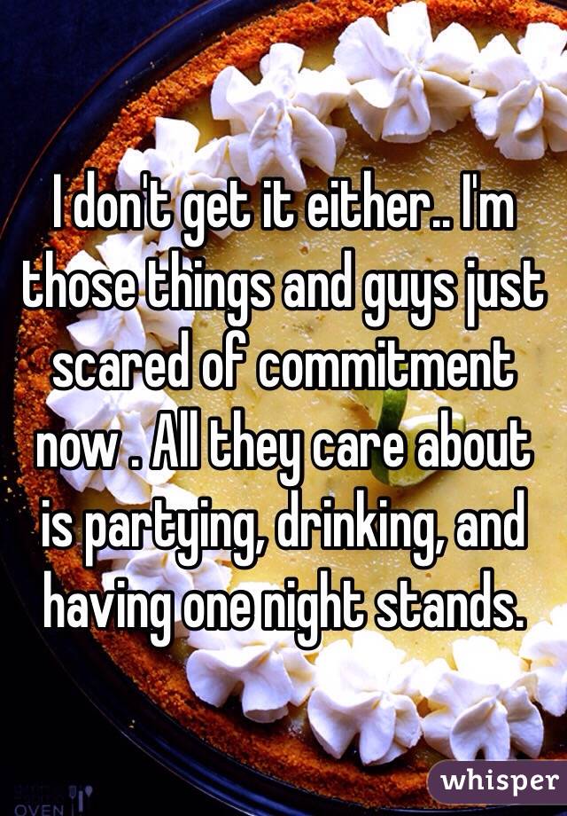 I don't get it either.. I'm those things and guys just scared of commitment now . All they care about is partying, drinking, and having one night stands.