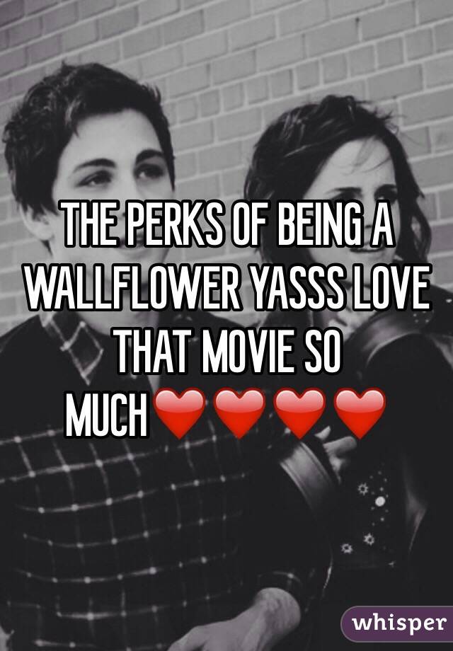 THE PERKS OF BEING A WALLFLOWER YASSS LOVE THAT MOVIE SO MUCH❤️❤️❤️❤️