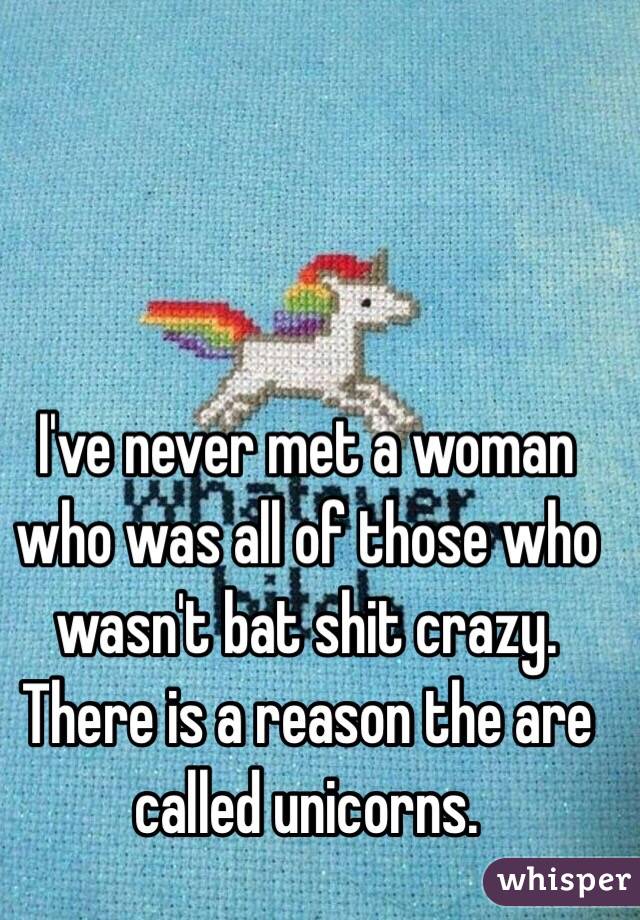 I've never met a woman who was all of those who wasn't bat shit crazy.  There is a reason the are called unicorns.