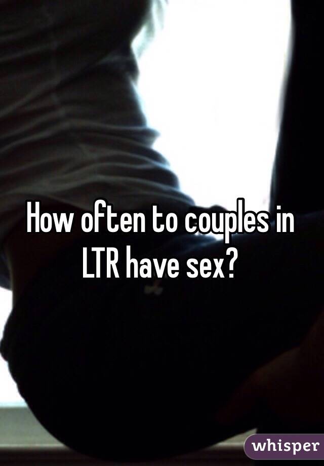 How often to couples in LTR have sex?