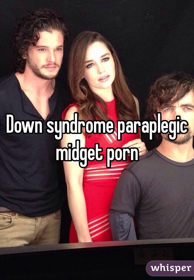 Down syndrome paraplegic midget porn