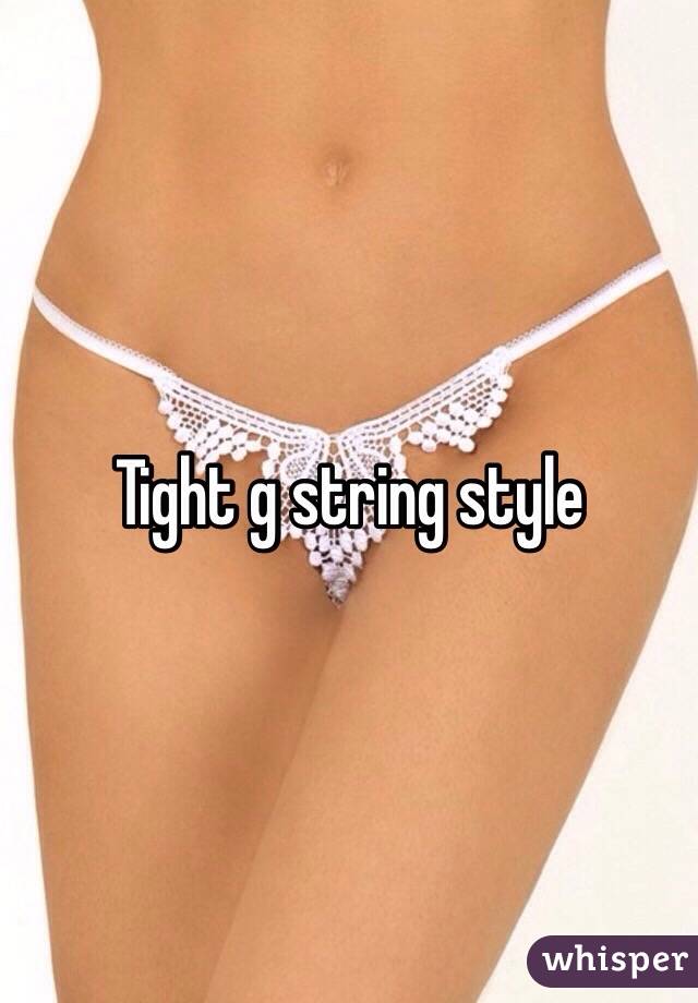 Tight g string style 