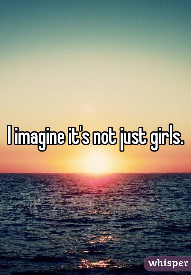 I imagine it's not just girls. 