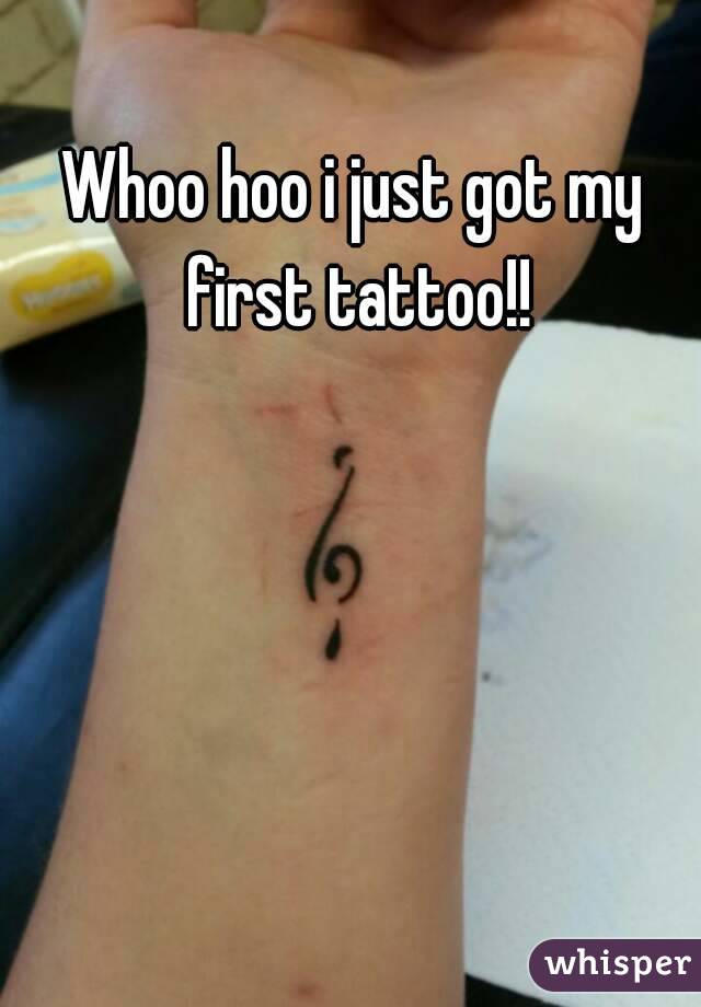 Whoo hoo i just got my first tattoo!!