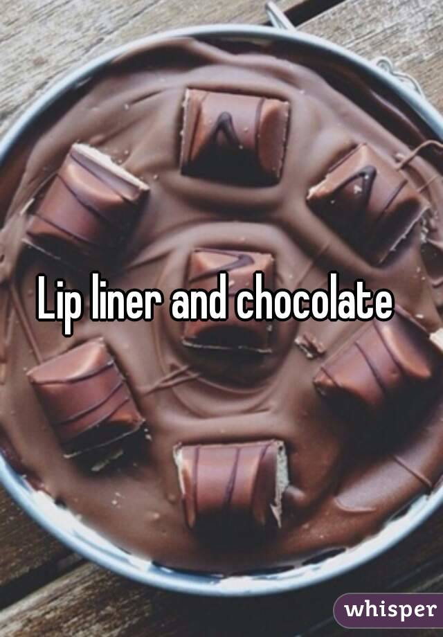 Lip liner and chocolate 