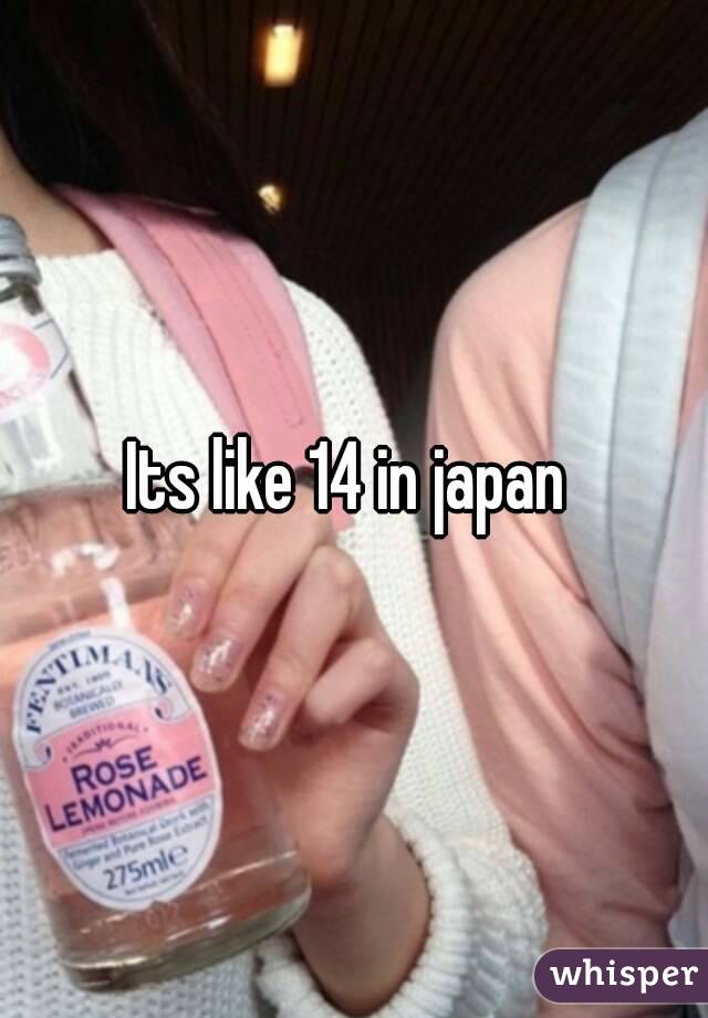 Its like 14 in japan 