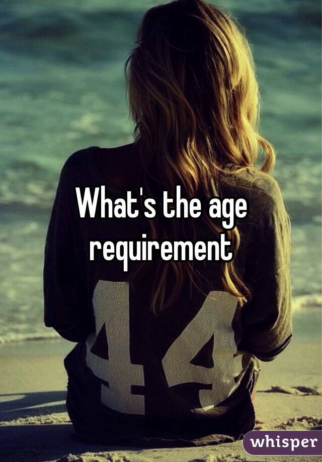 What's the age requirement 