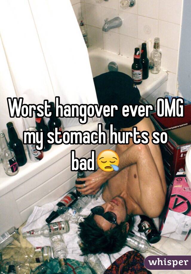 Worst hangover ever OMG my stomach hurts so bad😪 