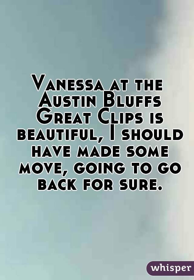 Vanessa at the Austin Bluffs Great Clips is beautiful, I should have made some move, going to go back for sure.