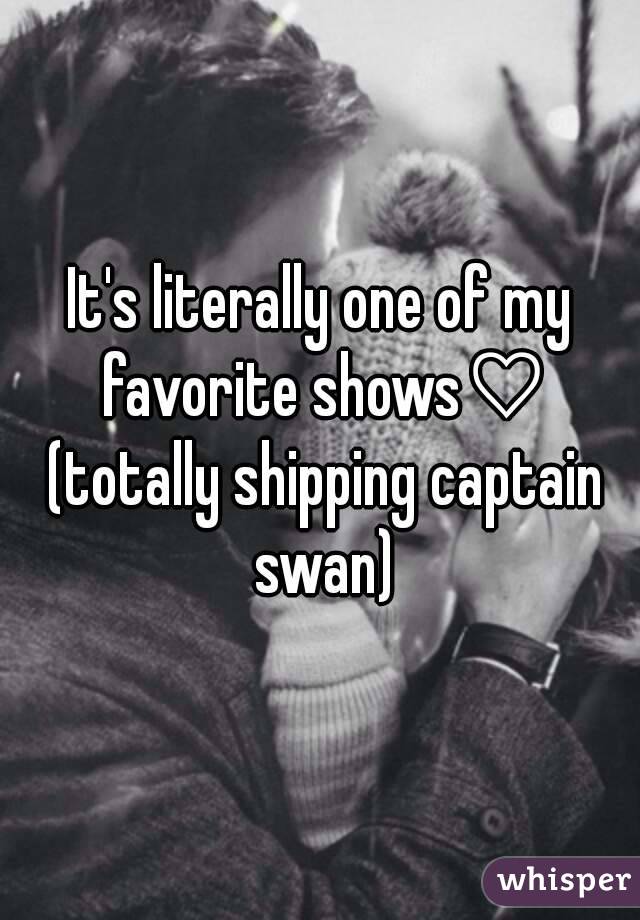 It's literally one of my favorite shows♡ (totally shipping captain swan)