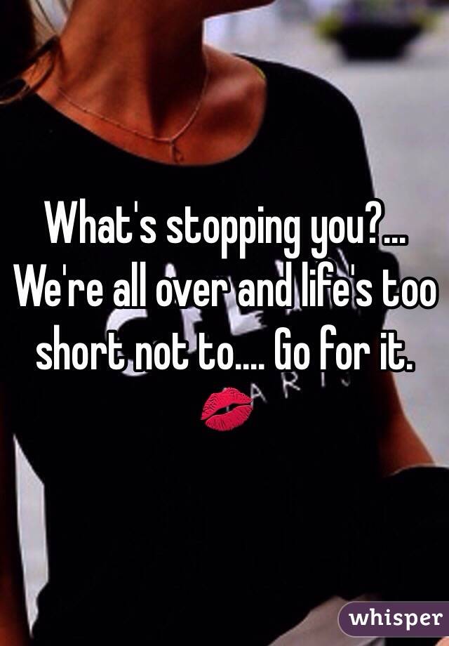 What's stopping you?... We're all over and life's too short not to.... Go for it. 💋