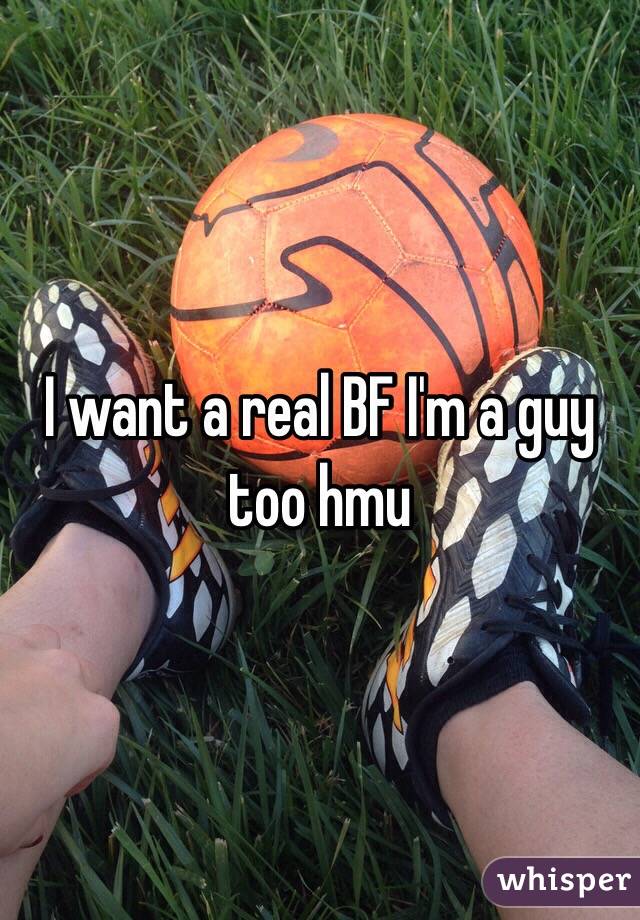 I want a real BF I'm a guy too hmu 