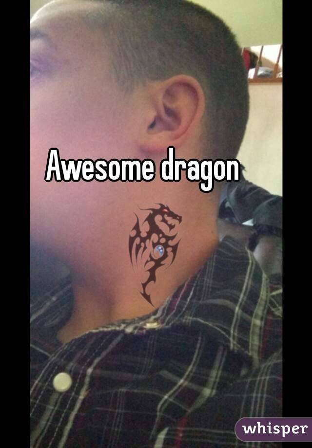 Awesome dragon
