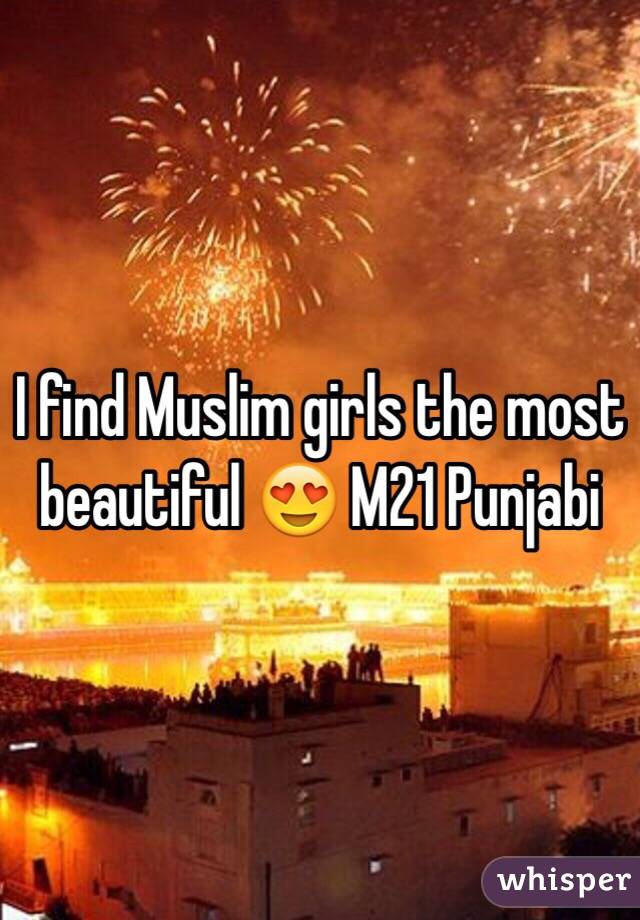 I find Muslim girls the most beautiful 😍 M21 Punjabi 