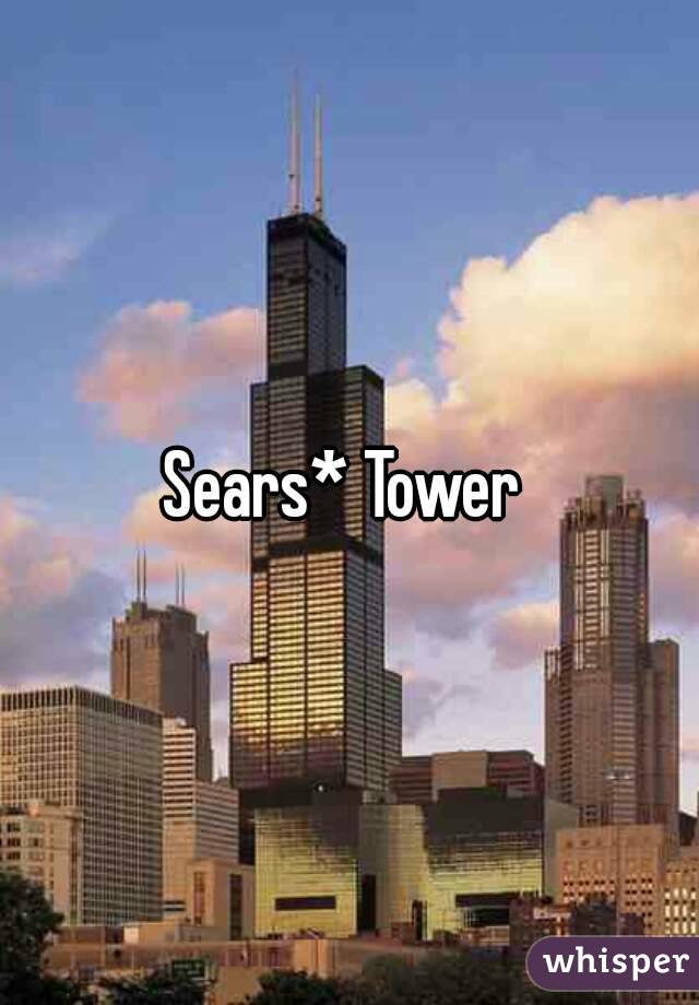 Sears* Tower 