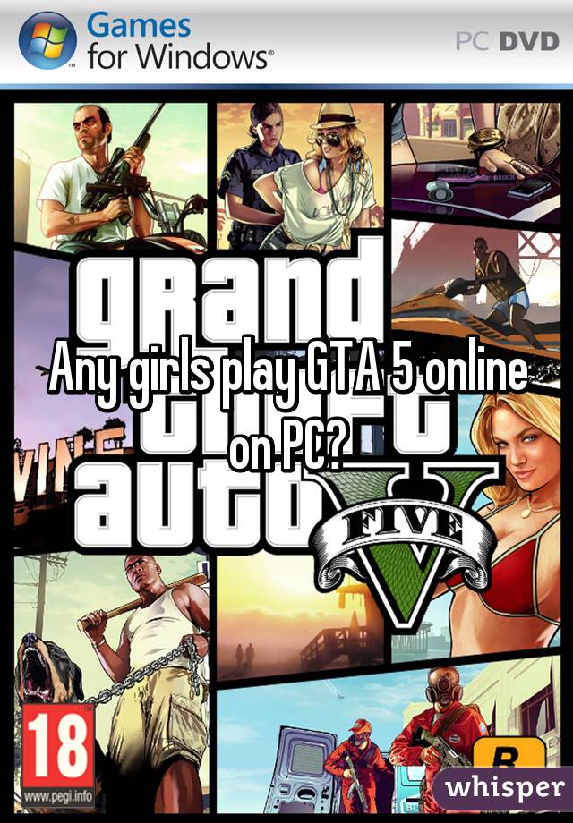 Any girls play GTA 5 online on PC?