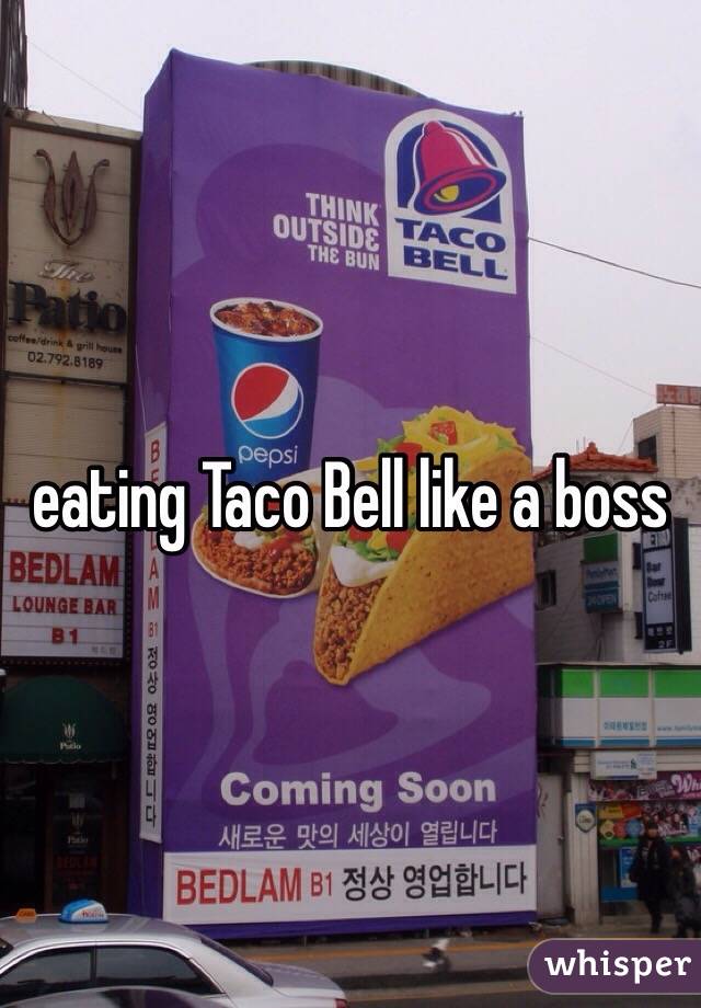 eating Taco Bell like a boss