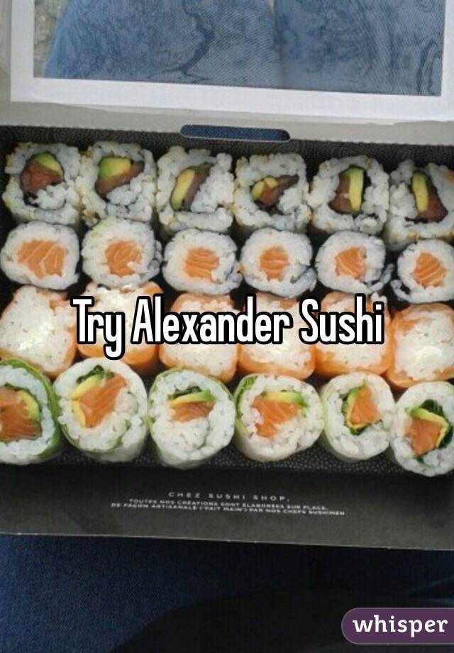 Try Alexander Sushi